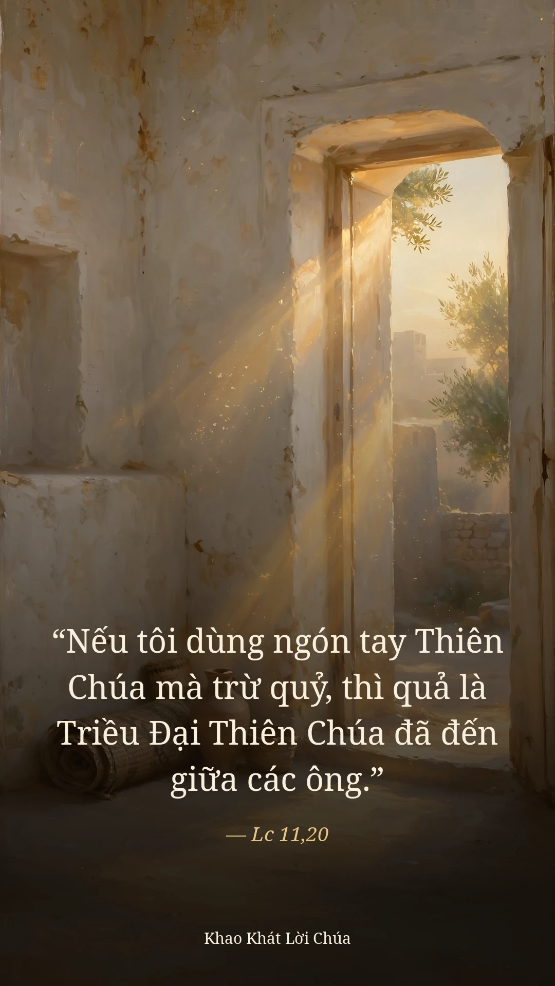 Nếu tôi dùng ngón tay Thiên Chúa mà trừ quỷ, thì quả là Triều Đại Thiên Chúa đã đến giữa các ông. (Lc 11,20)